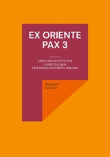 Ex oriente pax 3 - Reinhard Scheerer