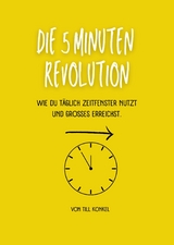 Die 5-Minuten Revolution - Till Konkel