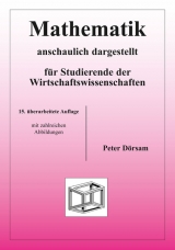 Mathematik - anschaulich dargestellt - für Studierende der Wirtschaftswissenschaften - Peter Dörsam