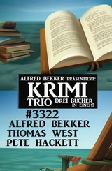 Krimi Trio 3322 - Alfred Bekker, Thomas West, Pete Hackett