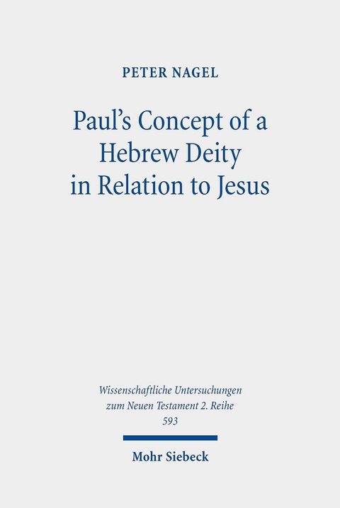 Paul's Concept of a Hebrew Deity in Relation to Jesus -  Peter Nagel