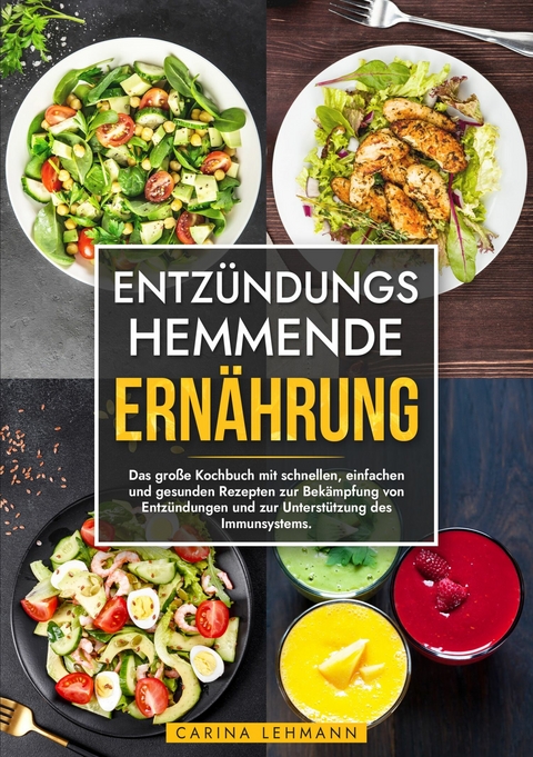 Entzündungshemmende Ernährung -  Carina Lehmann