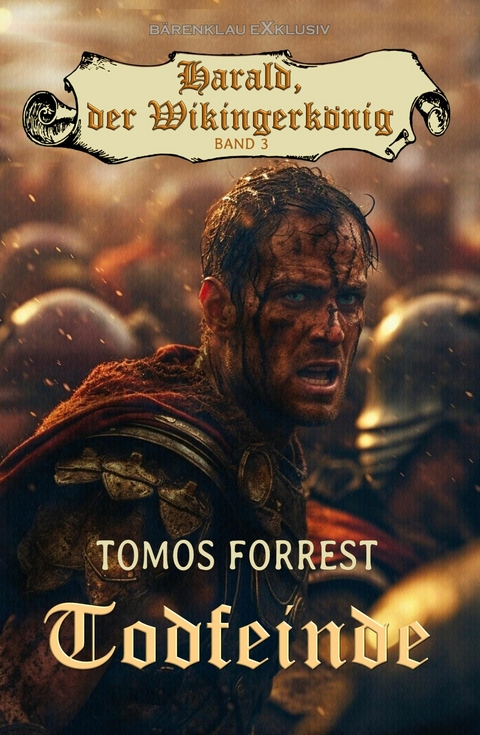 Harald, der Wikingerkönig, Band 3: Todfeinde - Tomos Forrest