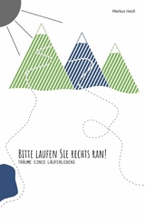 Bitte laufen Sie rechts ran! - Laufbuch - Markus Heidl