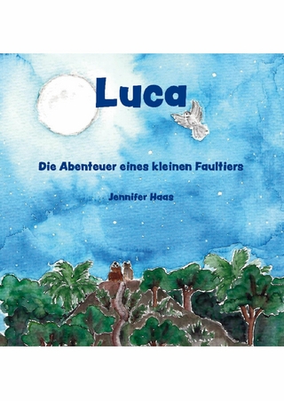 Luca - Die Abenteuer eines kleinen Faultiers - Jennifer Haas