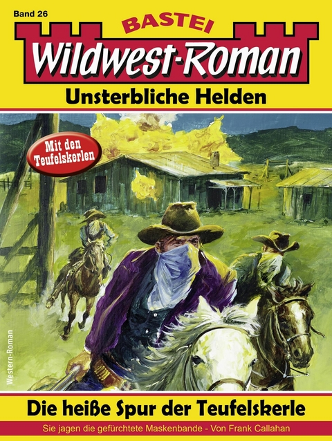 Wildwest-Roman – Unsterbliche Helden 26 - Frank Callahan