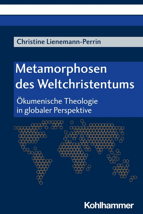 Metamorphosen des Weltchristentums -  Christine Lienemann-Perrin