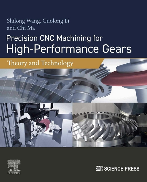 Precision CNC Machining for High-Performance Gears -  Guolong Li,  Chi Ma,  Shilong Wang