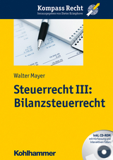 Steuerrecht III: Bilanzsteuerrecht - Walter Mayer