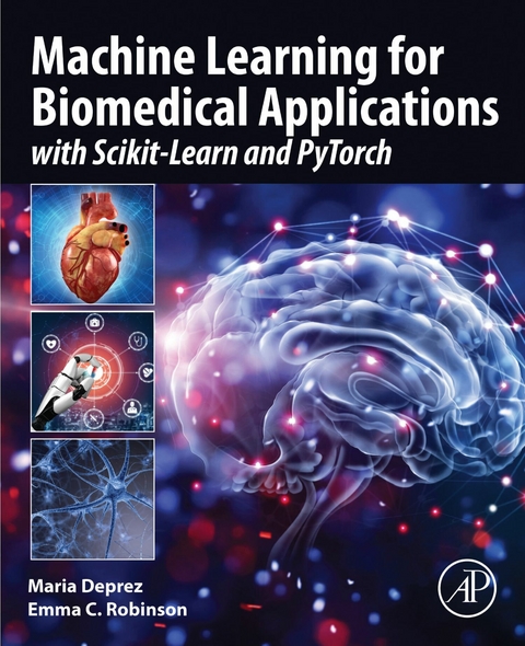Machine Learning for Biomedical Applications -  Maria Deprez,  Emma C. Robinson
