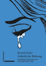 Ästhetik der Rührung - Roger Fayet