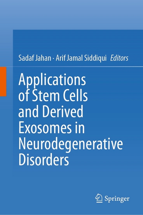 Applications of Stem Cells and derived Exosomes in Neurodegenerative Disorders - 