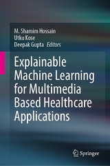 Explainable Machine Learning for Multimedia Based Healthcare Applications - 
