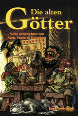 Die alten Götter - Sebastian Bartoschek, - Voenix, Axel Hildebrand, Luci van Org, Olaf Schulze