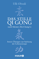 Das stille Qi Gong nach Meister Zhi-Chang Li - Ulli Olvedi