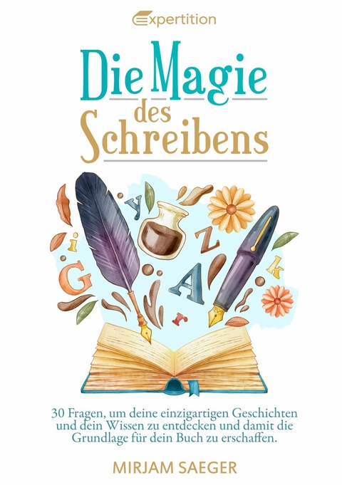 Die Magie des Schreibens - Mirjam Saeger