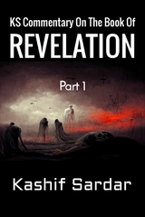 KS Commentary On The Book Of Revelation - Kashif Sardar