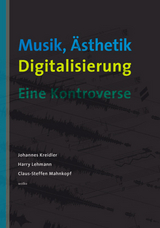 Musik, Ästhetik, Digitalisierung - Harry Lehmann, Johannes Kreidler, Claus St Mahnkopf