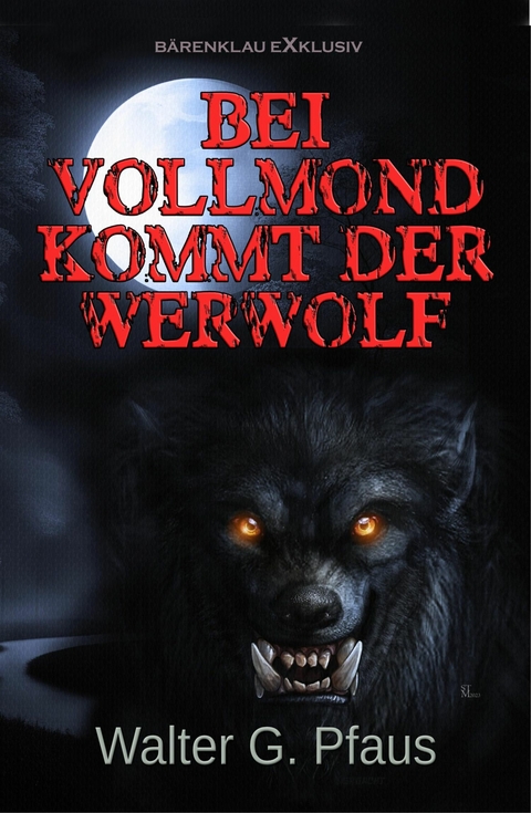 Bei Vollmond kommt der Werwolf - Walter G. Pfaus