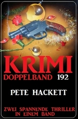 Krimi Doppelband 192 - Pete Hackett