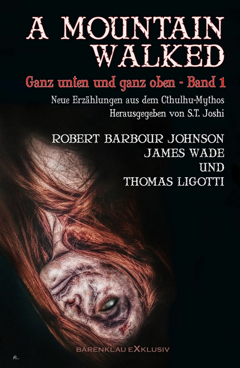 A MOUNTAIN WALKED – Ganz unten und ganz oben, Band 1 - Thomas Ligotti, James Wade, Robert Barbour Johnson