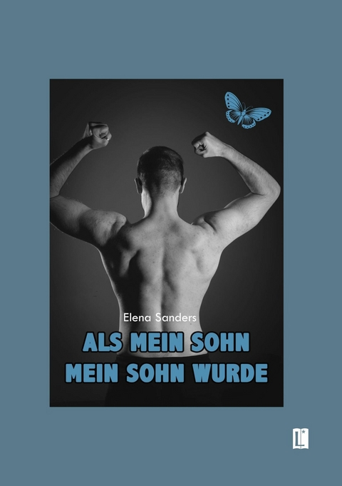 Als mein Sohn mein Sohn wurde -  Elena Sanders