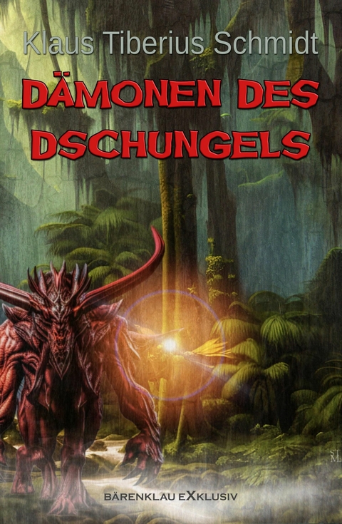 Dämonen des Dschungels - Klaus Tiberius Schmidt