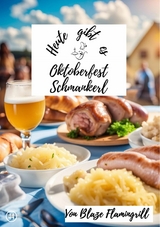 Heute gibt es - Oktoberfest Schmankerl - Blaze Flamingrill