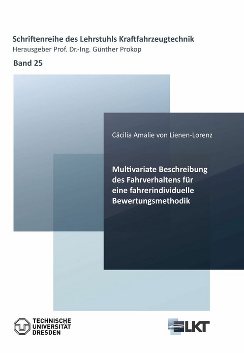 Multivariate Beschreibung des Fahrverhaltens f&#xFC;r eine fahrindividuelle Bewertungsmethodik -  Cäcilia Amalie von Lienen-Lorenz