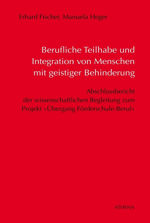 Berufliche Teilhabe und Integration von Menschen mit geistiger Behinderung - Erhard Fischer, Manuela Heger