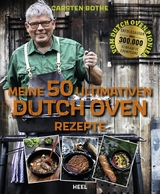 Meine 50 ultimativen Dutch-Oven-Rezepte - Carsten Bothe
