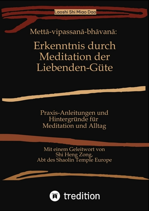 Mettā-vipassanā-bhāvanā: Erkenntnis durch Meditation der Liebenden-Güte - Shi Miao Dao