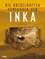 Die rätselhaften Vorfahren der Inka - Michael Zick