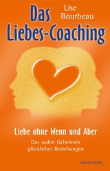 Das Liebes-Coaching – Liebe ohne Wenn und Aber