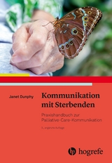 Kommunikation mit Sterbenden - Janet Dunphy