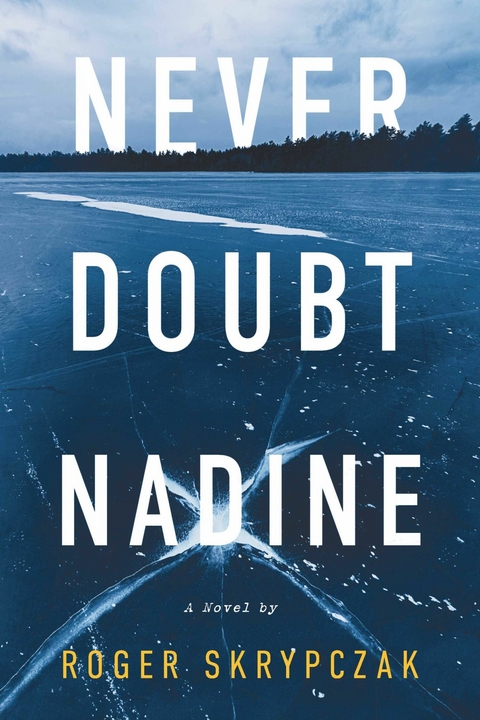 Never Doubt Nadine -  Roger Skrypczak