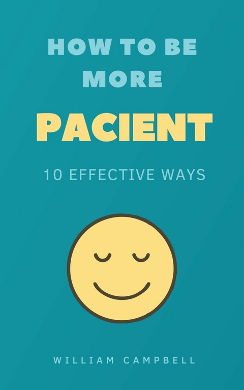 How to Be More Patient -  William Campbell