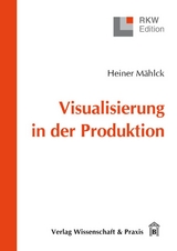 Visualisierung in der Produktion. - Mählck, Heiner