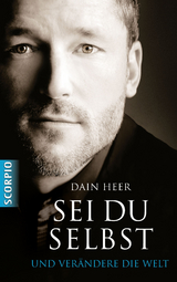 Sei du selbst und verändere die Welt - Dain Heer