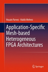 Application-Specific Mesh-based Heterogeneous FPGA Architectures -  Habib Mehrez,  Husain Parvez