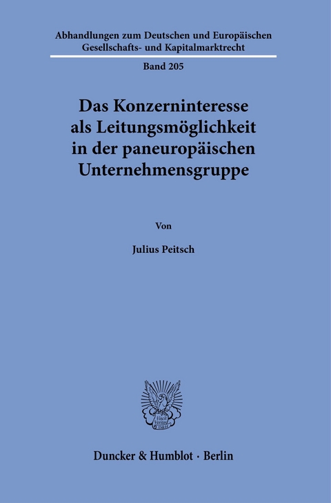 Das Konzerninteresse als Leitungsmöglichkeit in der paneuropäischen Unternehmensgruppe. -  Julius Peitsch