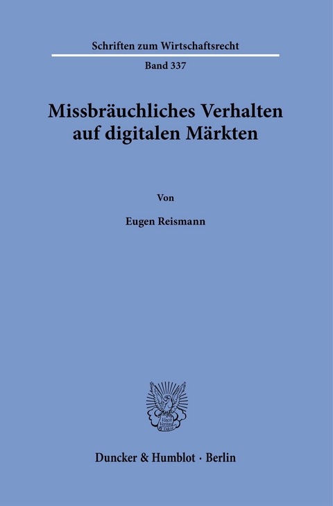 Missbräuchliches Verhalten auf digitalen Märkten. -  Eugen Reismann