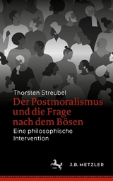 Der Postmoralismus und die Frage nach dem Bösen - Thorsten Streubel