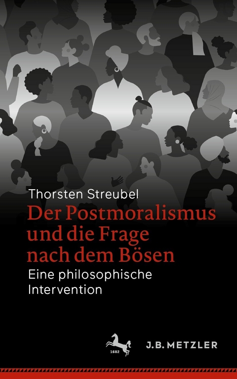 Der Postmoralismus und die Frage nach dem Bösen - Thorsten Streubel