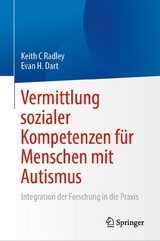 Vermittlung sozialer Kompetenzen für Menschen mit Autismus - Keith C Radley, Evan H. Dart