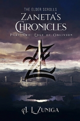 The Elder Scrolls - Zaneta's Chronicles - A. L. Zuniga