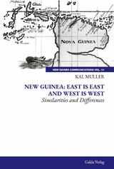 New Guinea: East is East and West is West - Kal Muller