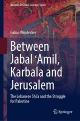 Between Jabal ʿAmil, Karbala and Jerusalem - Gidon Windecker