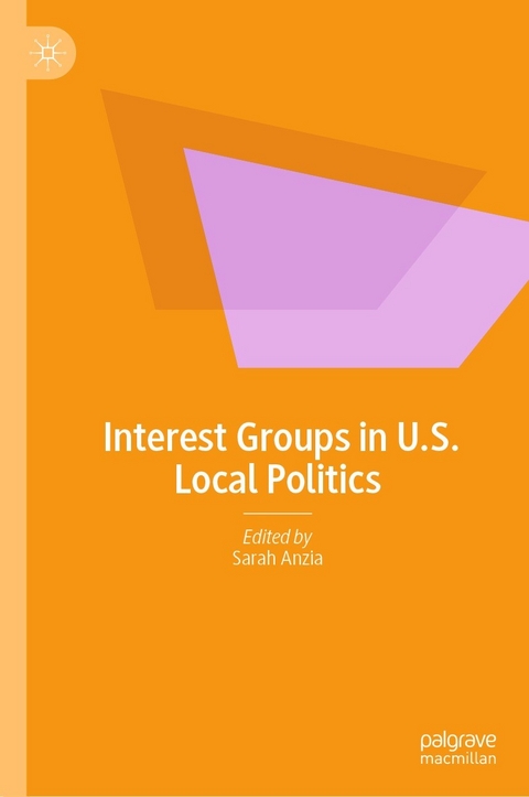 Interest Groups in U.S. Local Politics - 