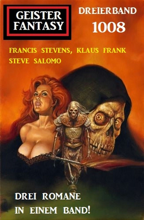 Geister Fantasy Dreierband 1008 - Francis Stevens, Klaus Frank, Steve Salomo